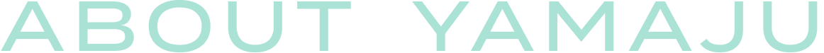 ABOUT YAMAJU